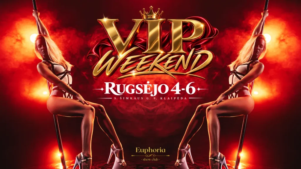 VIP WEEKEND • Euphoria Show Club